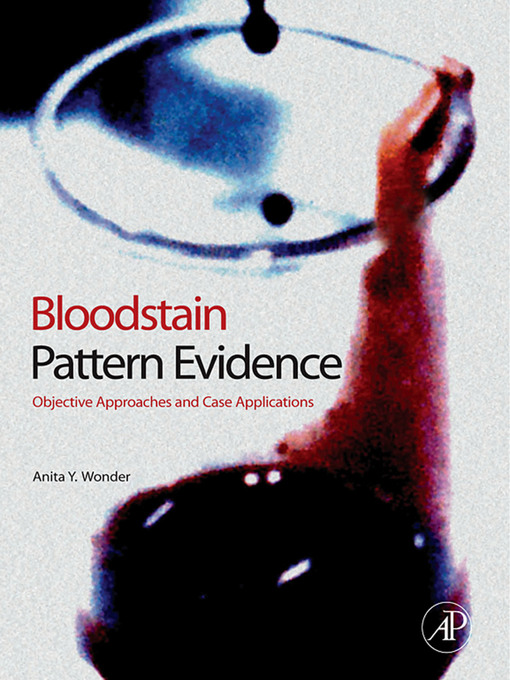 Title details for Bloodstain Pattern Evidence by Anita Y. Wonder - Available